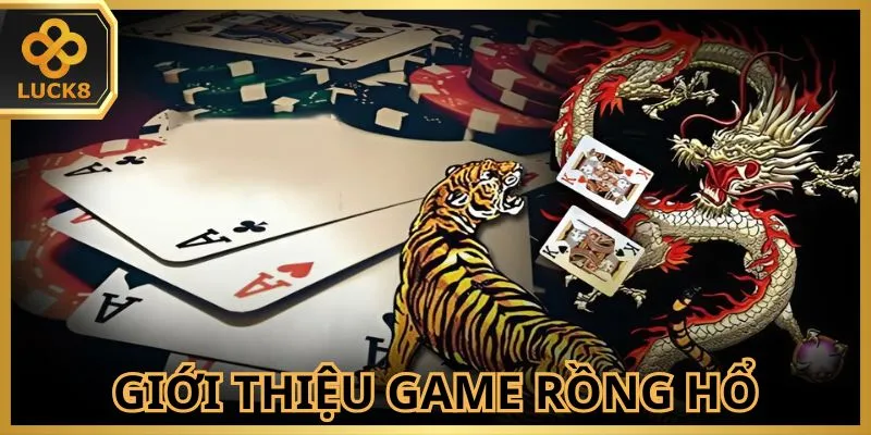 Trò chơi Rồng Hổ LUCK8 ăn khách số 1 tại nền tảng